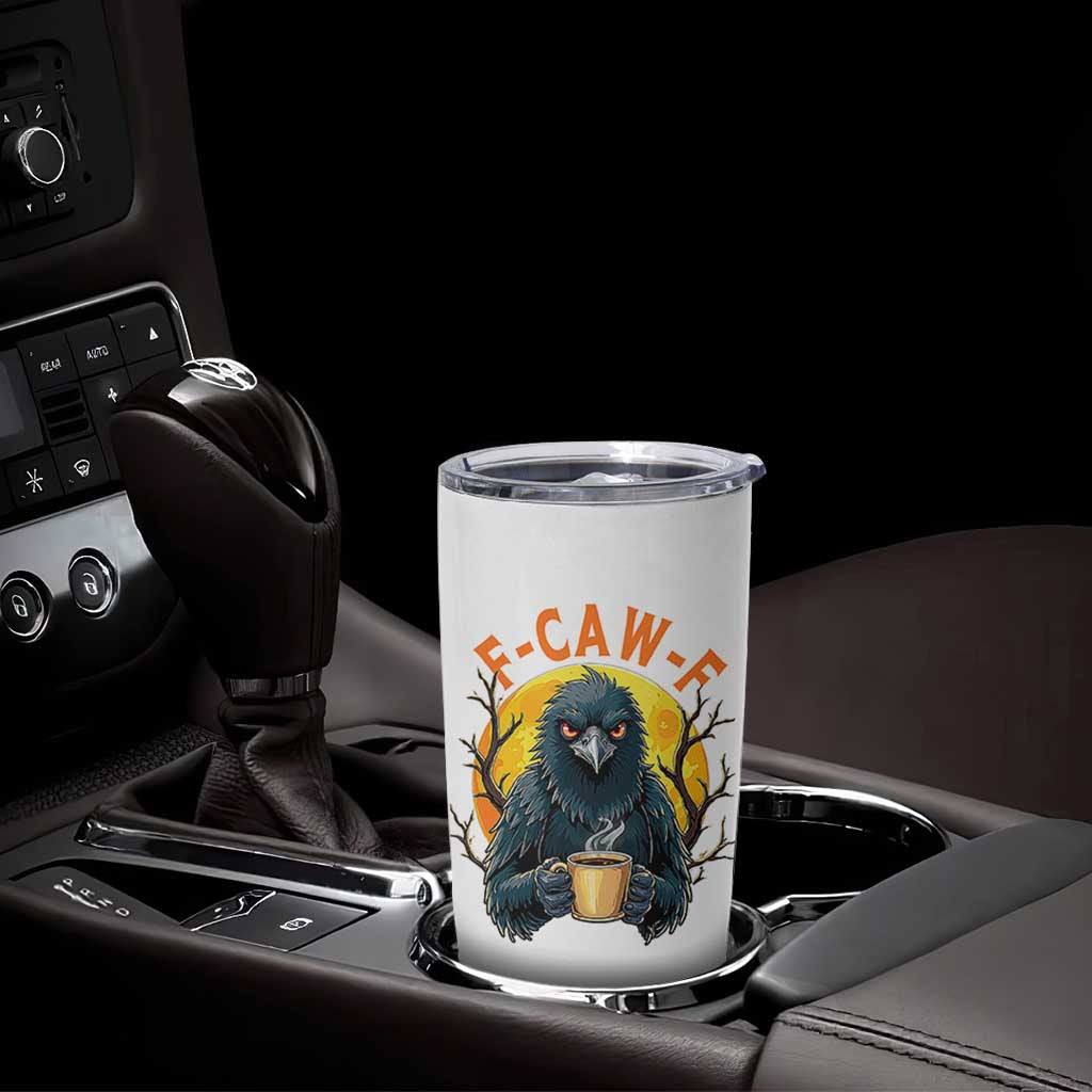 F Caw F Raven Coffee Tumbler Cup Funny Halloween Sarcastic Gothic Bird with Attitude - Wonder Print Shop