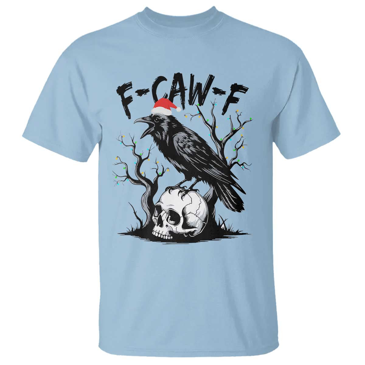 F Caw F Gothic Christmas Raven T Shirt With Skull Funny Dark Holiday Humor Spooky Season - Wonder Print Shop