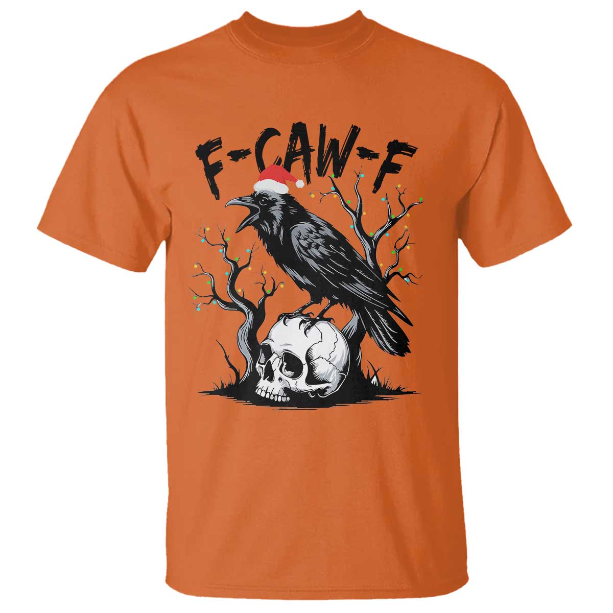 F Caw F Gothic Christmas Raven T Shirt With Skull Funny Dark Holiday Humor Spooky Season - Wonder Print Shop