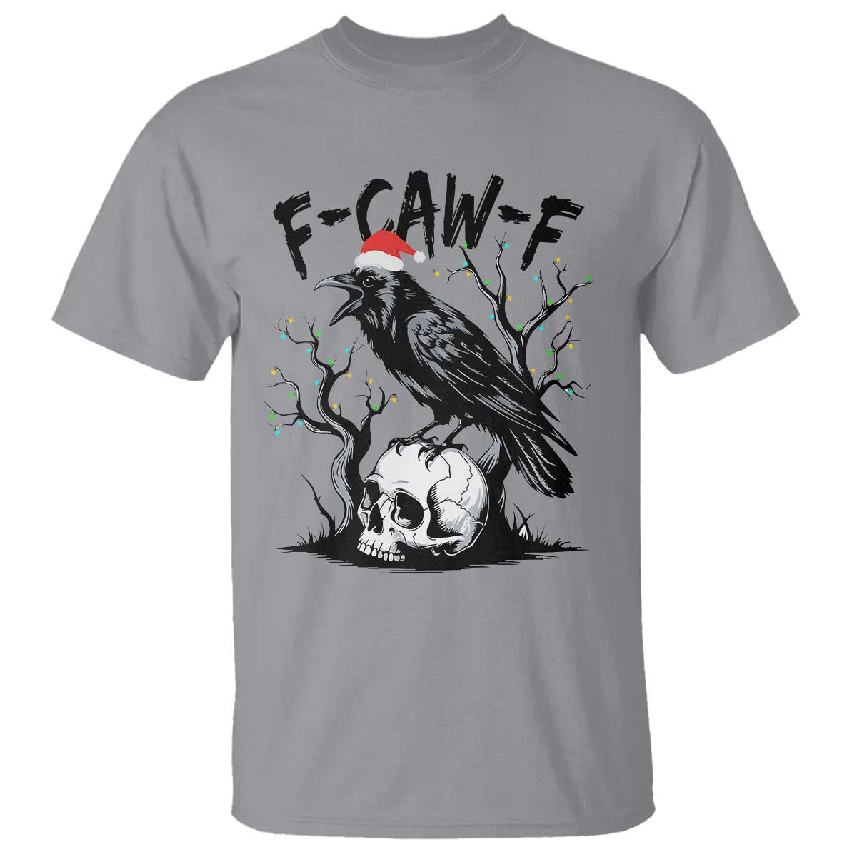 F Caw F Gothic Christmas Raven T Shirt With Skull Funny Dark Holiday Humor Spooky Season - Wonder Print Shop
