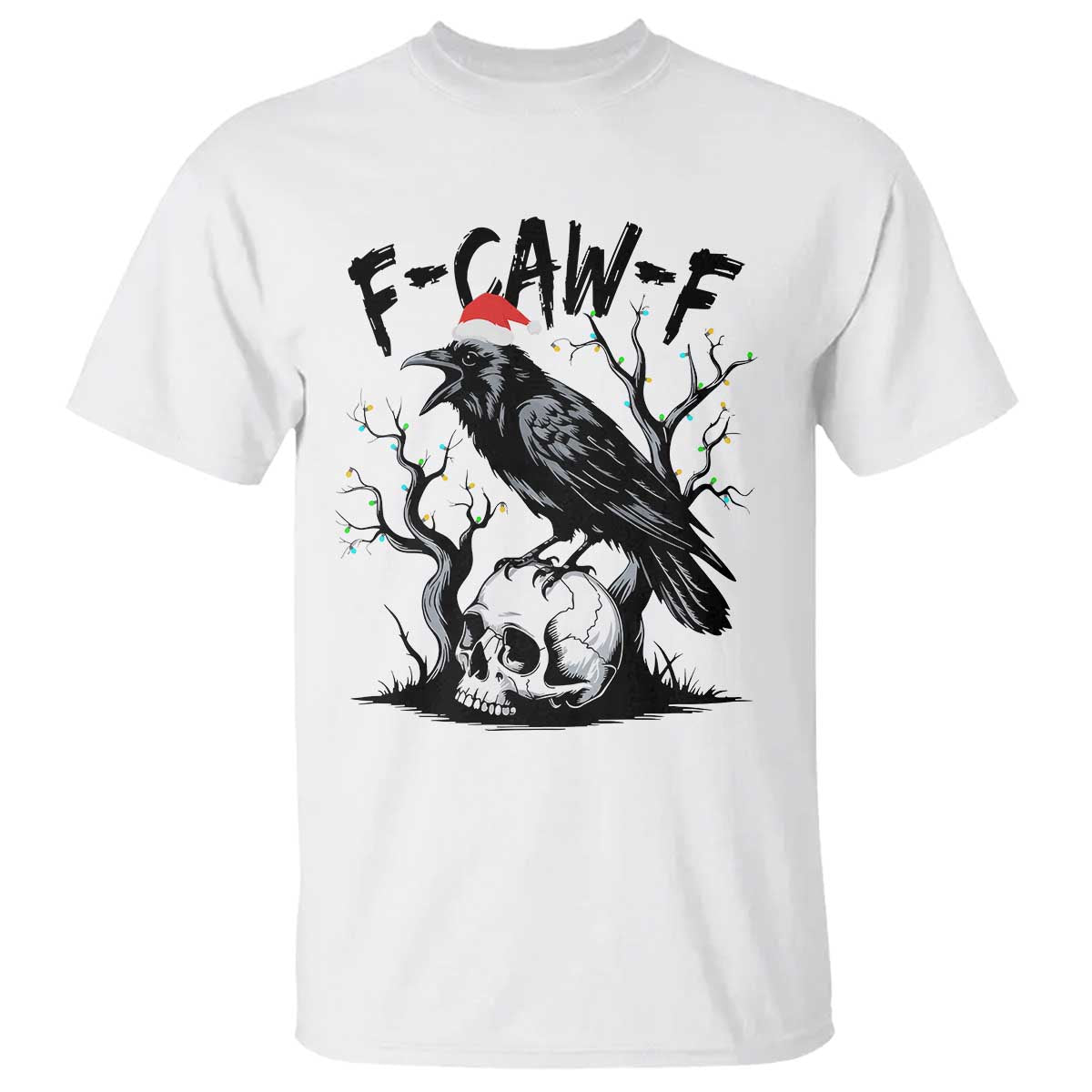F Caw F Gothic Christmas Raven T Shirt With Skull Funny Dark Holiday Humor Spooky Season - Wonder Print Shop