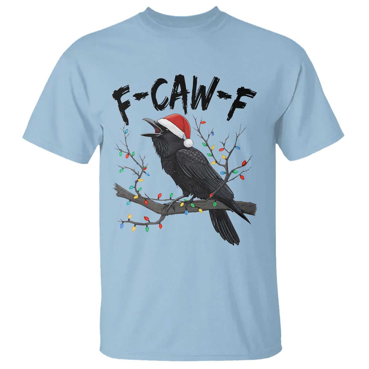 F Caw F Raven Christmas T Shirt Funny Dark Holiday Humor Spooky Season - Wonder Print Shop