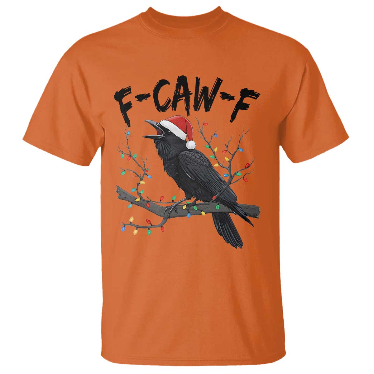 F Caw F Raven Christmas T Shirt Funny Dark Holiday Humor Spooky Season - Wonder Print Shop