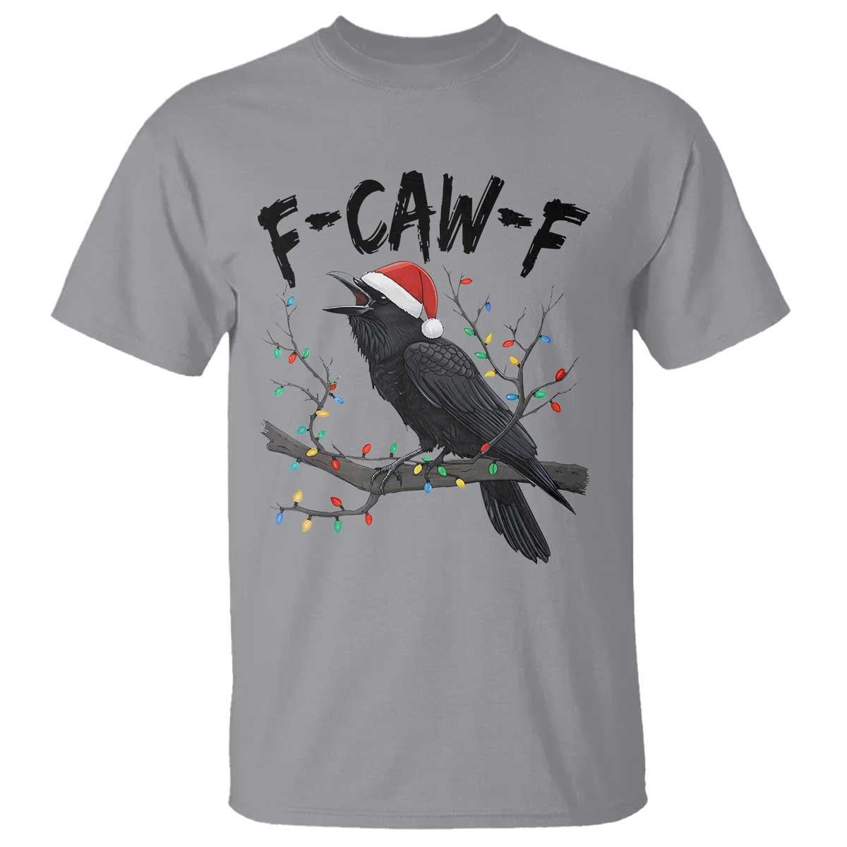 F Caw F Raven Christmas T Shirt Funny Dark Holiday Humor Spooky Season - Wonder Print Shop