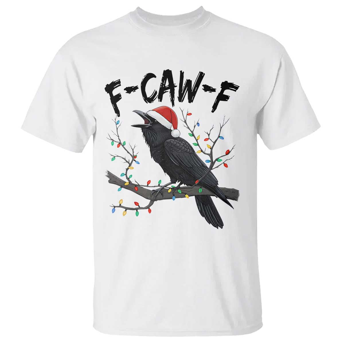 F Caw F Raven Christmas T Shirt Funny Dark Holiday Humor Spooky Season - Wonder Print Shop