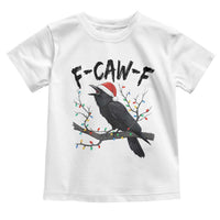 F Caw F Raven Christmas Toddler T Shirt Funny Dark Holiday Humor Spooky Season - Wonder Print Shop
