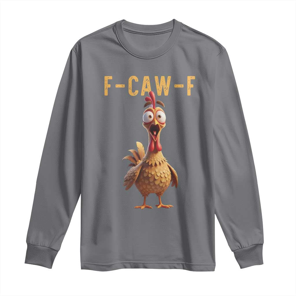 F Caw F Classic Chicken Scream Long Sleeve Shirt Poultry Joke Farm Life Humor - Wonder Print Shop