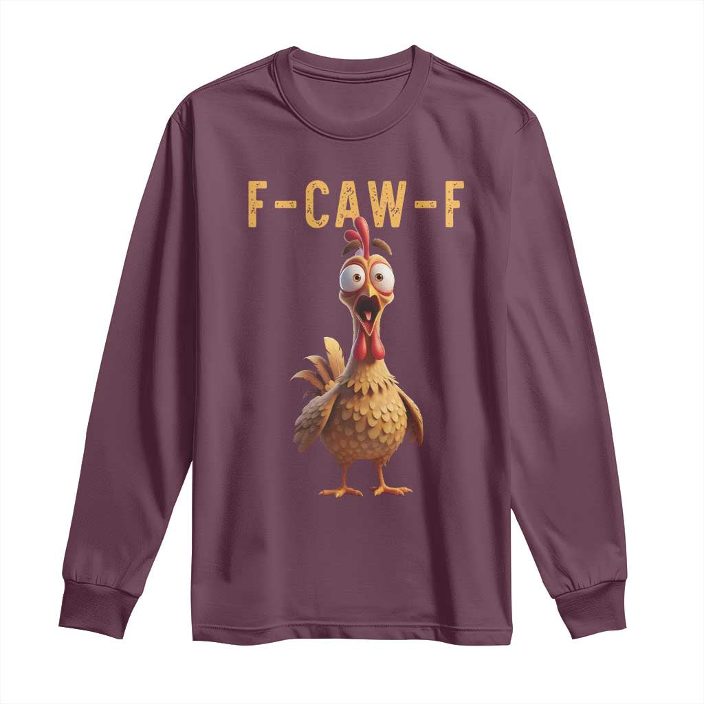 F Caw F Classic Chicken Scream Long Sleeve Shirt Poultry Joke Farm Life Humor - Wonder Print Shop