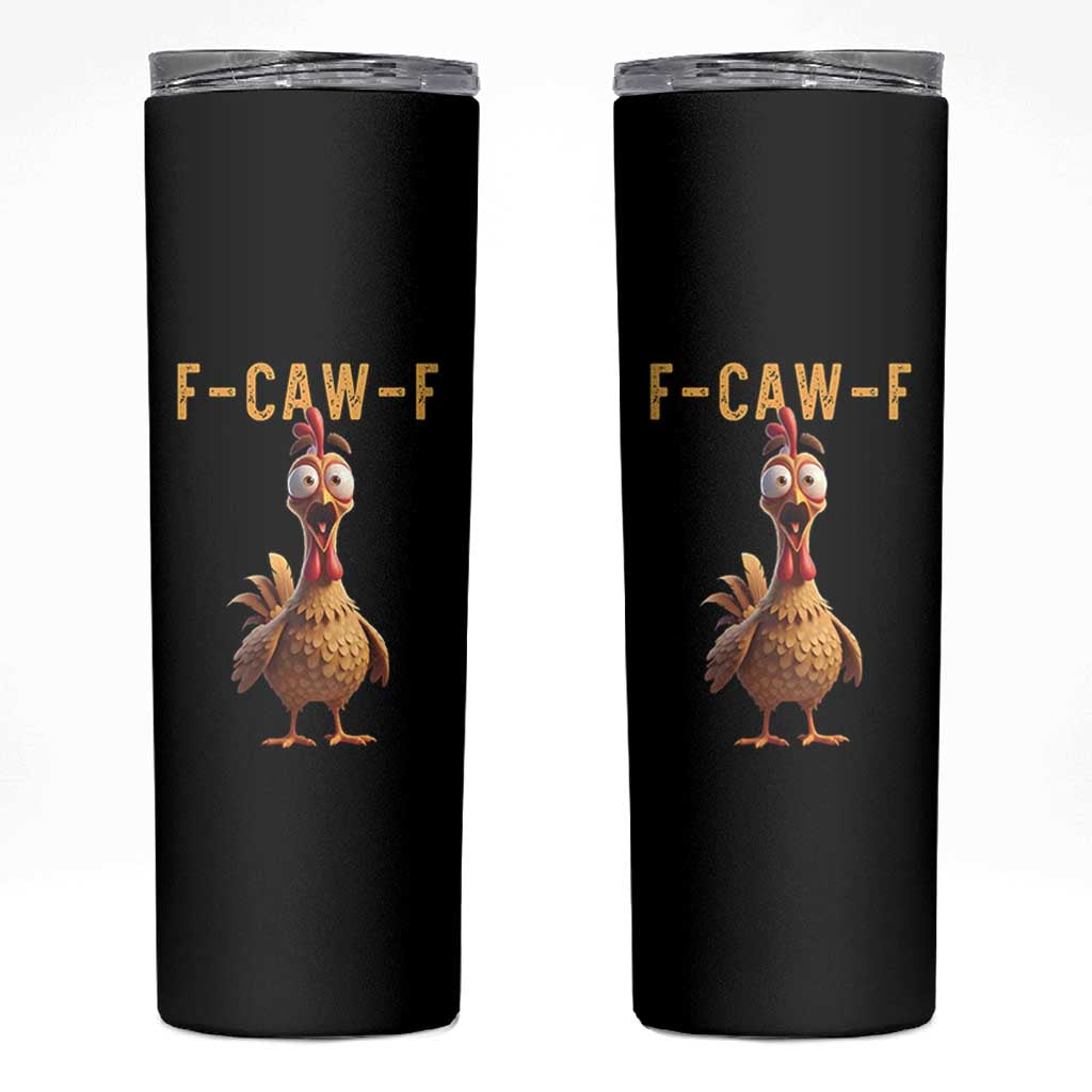 F Caw F Classic Chicken Scream Skinny Tumbler Poultry Joke Farm Life Humor - Wonder Print Shop