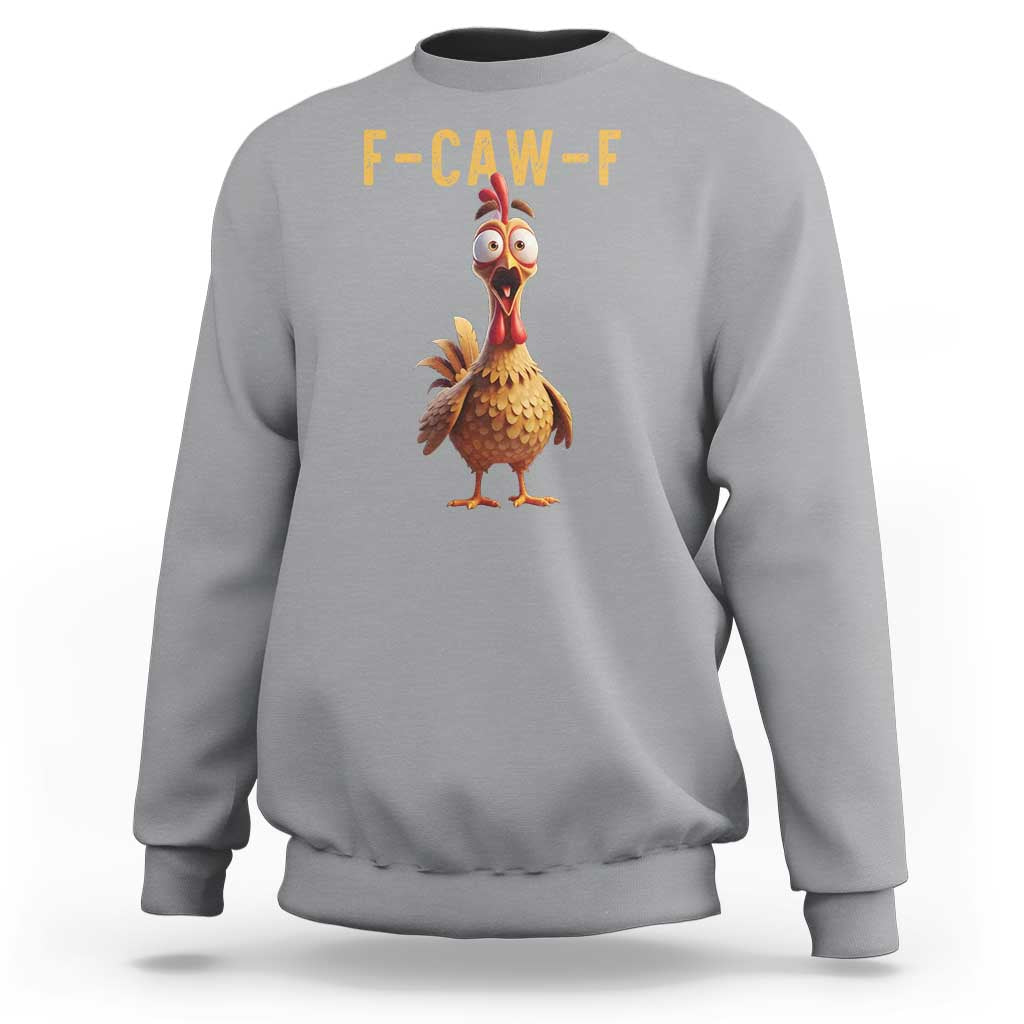 F Caw F Classic Chicken Scream Sweatshirt Poultry Joke Farm Life Humor - Wonder Print Shop