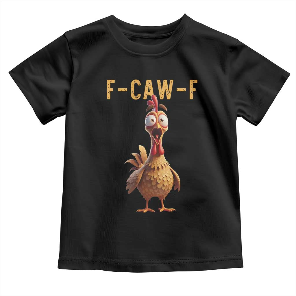 F Caw F Classic Chicken Scream Toddler T Shirt Poultry Joke Farm Life Humor - Wonder Print Shop