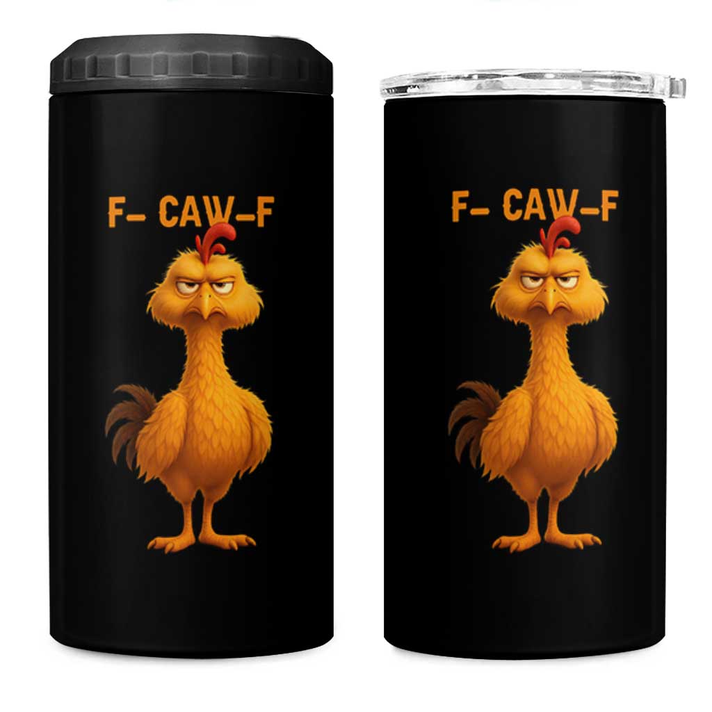 Funny F Caw F Fed Up Chicken Meme 4 in 1 Can Cooler Tumbler Sarcastic Bird Humor Mood Swing - Wonder Print Shop
