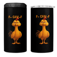 Funny F Caw F Fed Up Chicken Meme 4 in 1 Can Cooler Tumbler Sarcastic Bird Humor Mood Swing - Wonder Print Shop