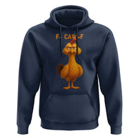 Funny F Caw F Fed Up Chicken Meme Hoodie Sarcastic Bird Humor Mood Swing - Wonder Print Shop
