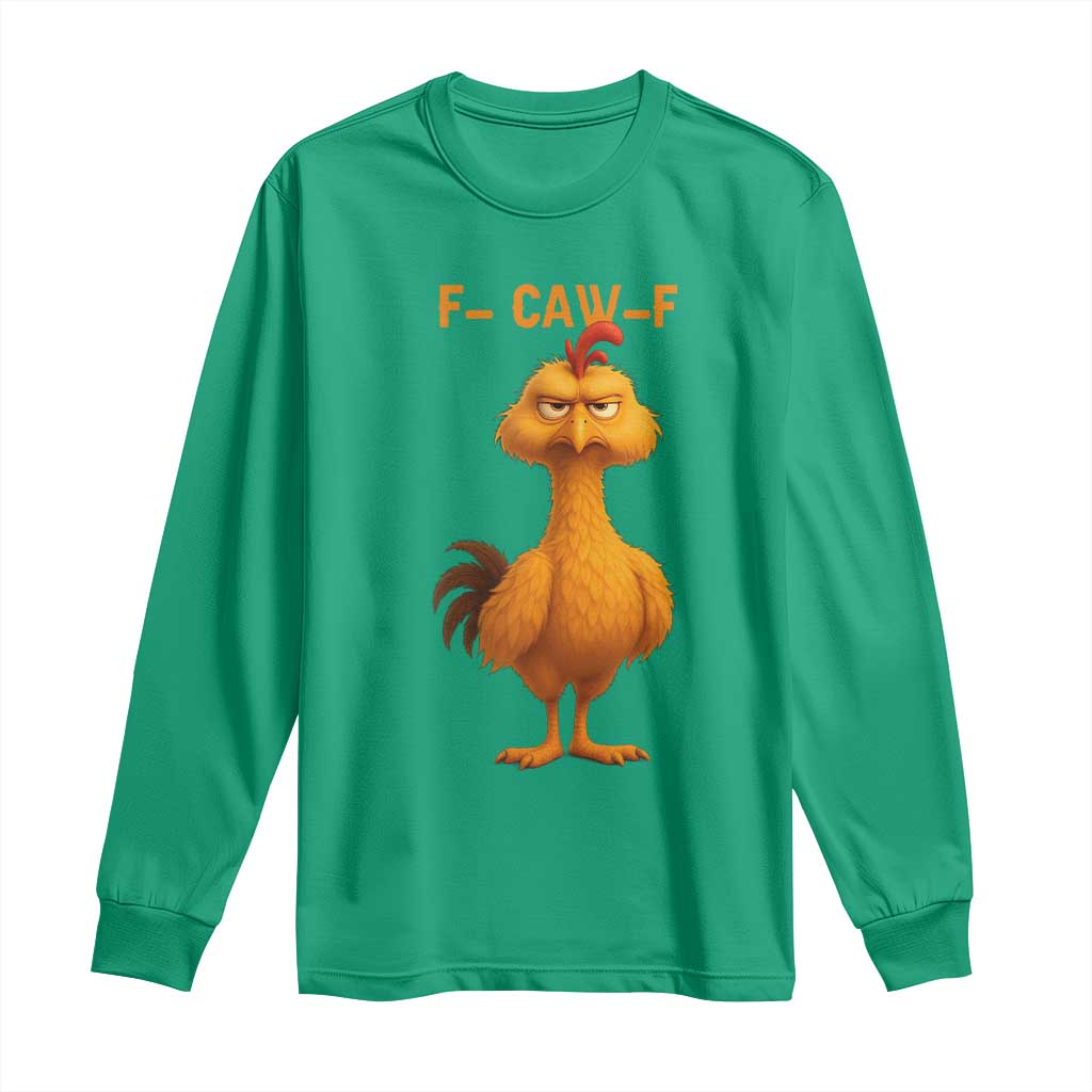 Funny F Caw F Fed Up Chicken Meme Long Sleeve Shirt Sarcastic Bird Humor Mood Swing - Wonder Print Shop