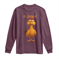 Funny F Caw F Fed Up Chicken Meme Long Sleeve Shirt Sarcastic Bird Humor Mood Swing - Wonder Print Shop
