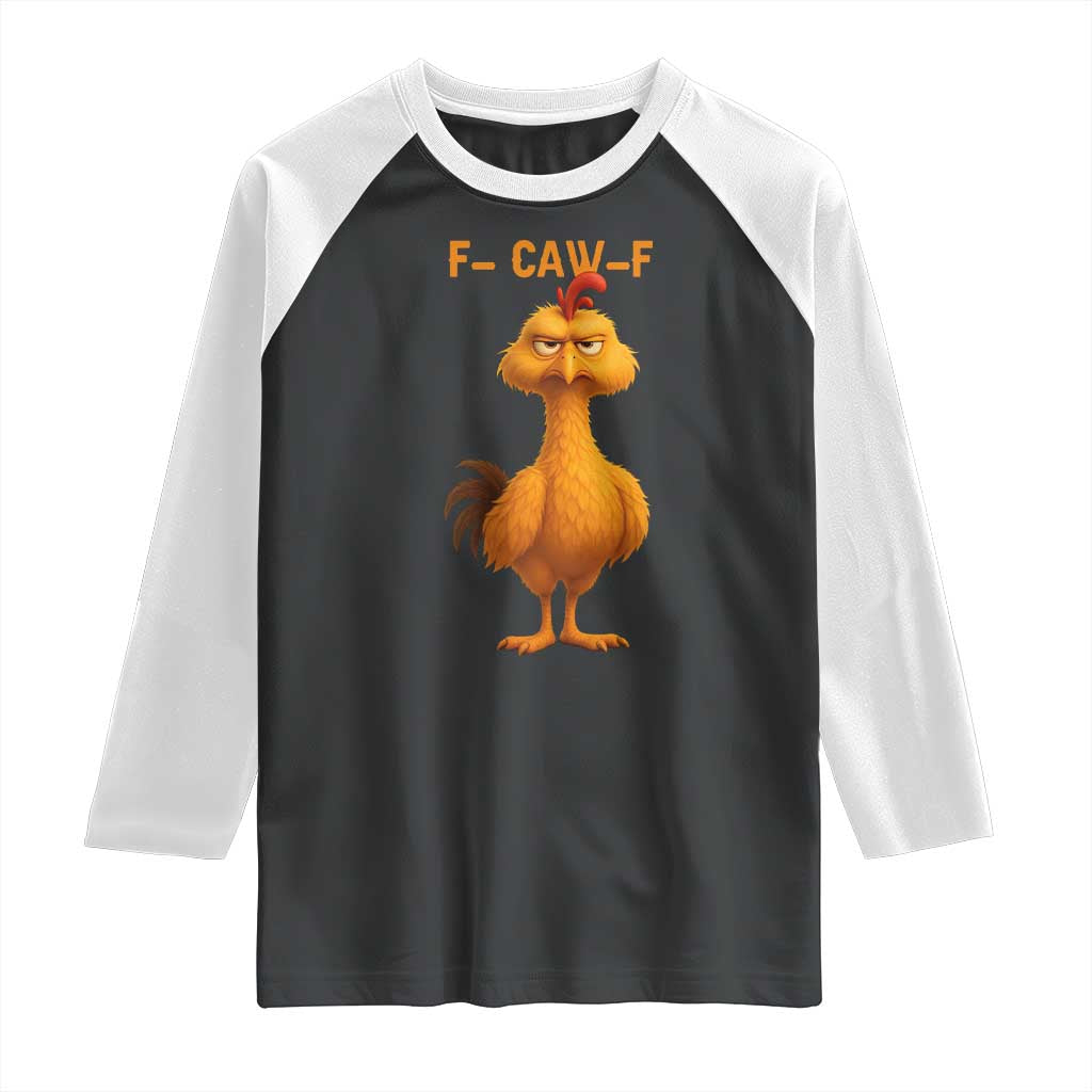 Funny F Caw F Fed Up Chicken Meme Raglan Shirt Sarcastic Bird Humor Mood Swing - Wonder Print Shop