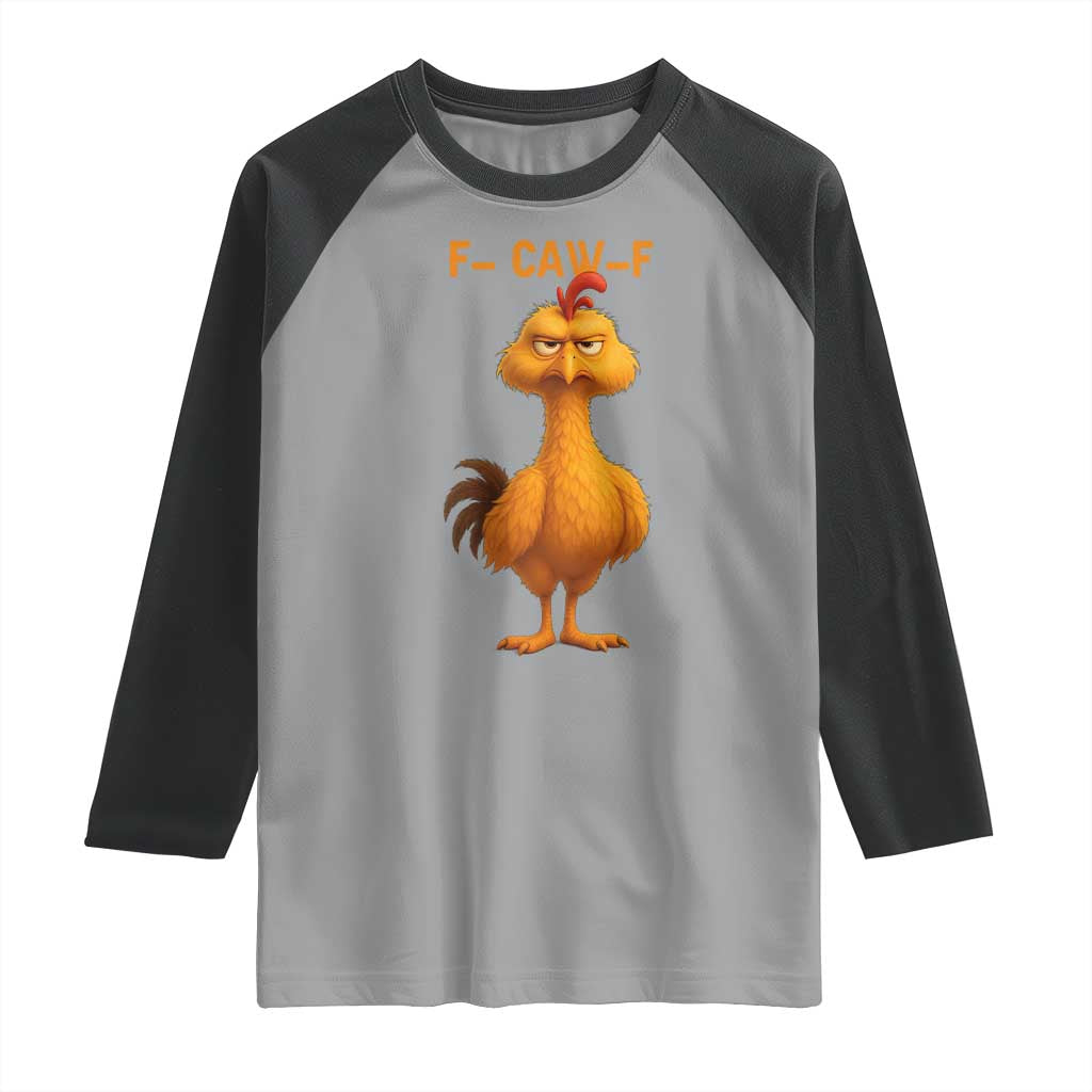 Funny F Caw F Fed Up Chicken Meme Raglan Shirt Sarcastic Bird Humor Mood Swing - Wonder Print Shop