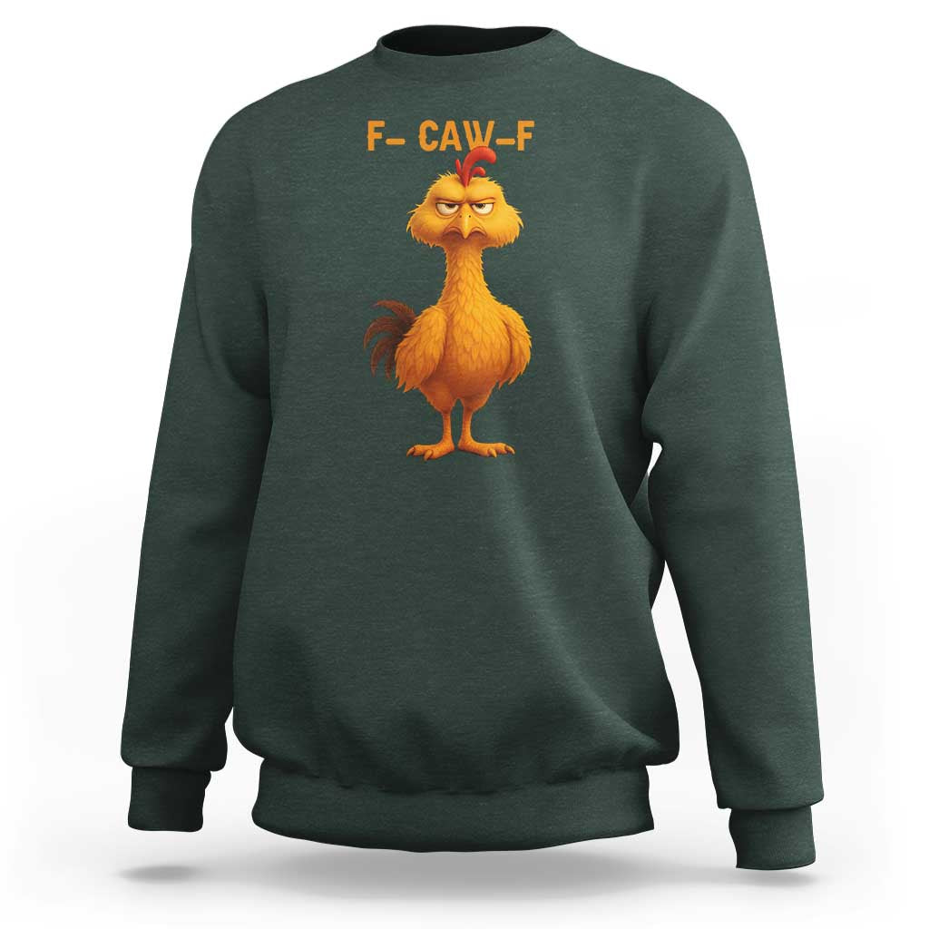 Funny F Caw F Fed Up Chicken Meme Sweatshirt Sarcastic Bird Humor Mood Swing - Wonder Print Shop