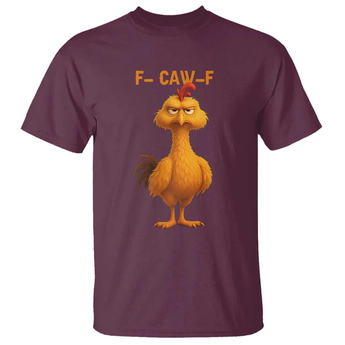 Funny F Caw F Fed Up Chicken Meme T Shirt Sarcastic Bird Humor Mood Swing - Wonder Print Shop