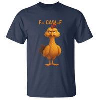 Funny F Caw F Fed Up Chicken Meme T Shirt Sarcastic Bird Humor Mood Swing - Wonder Print Shop