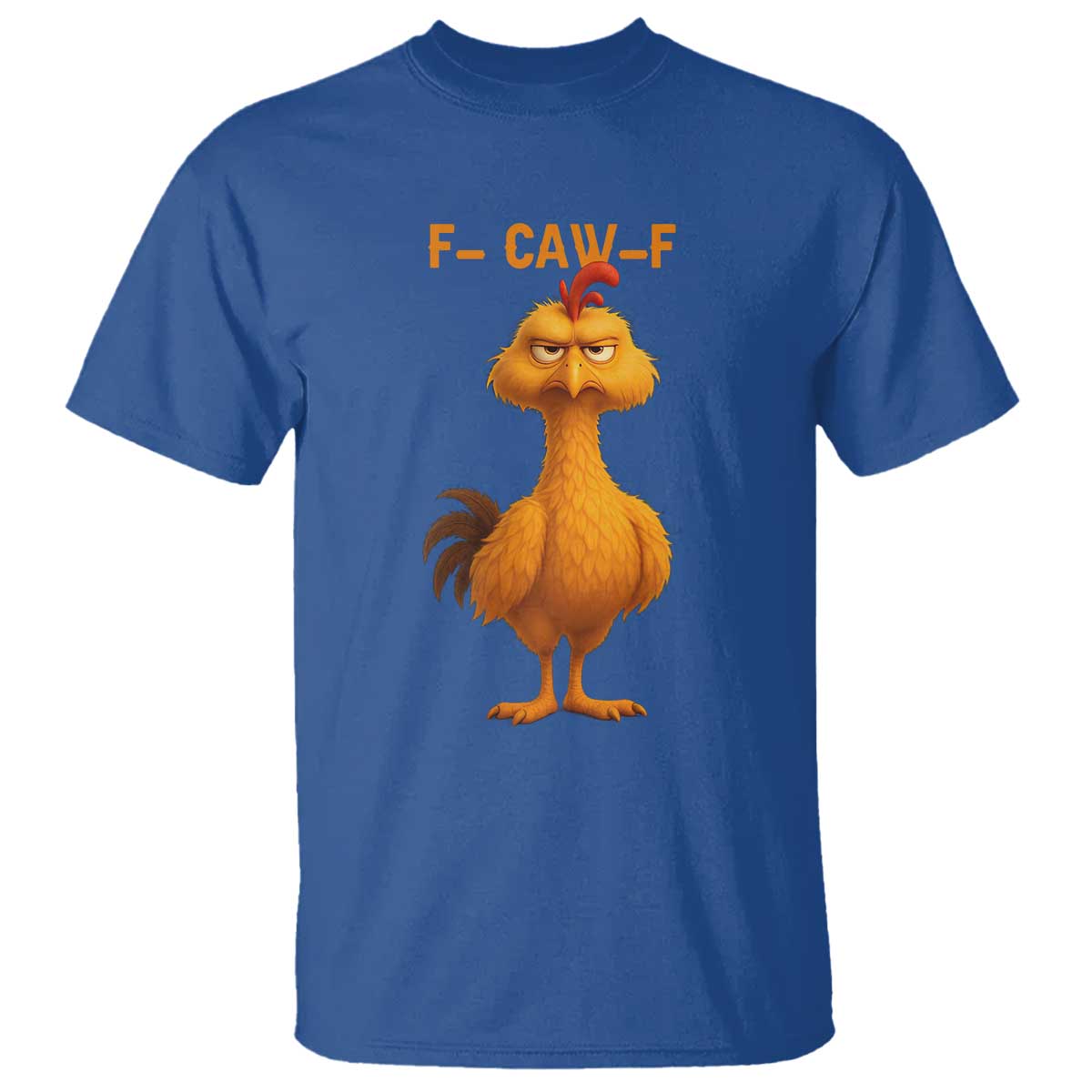 Funny F Caw F Fed Up Chicken Meme T Shirt Sarcastic Bird Humor Mood Swing - Wonder Print Shop