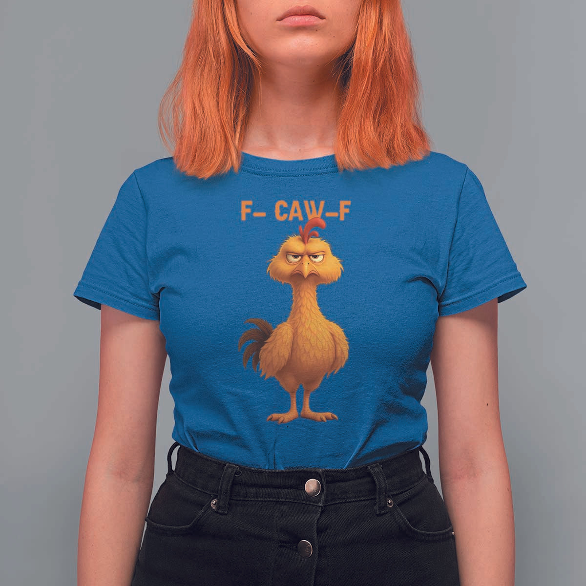 Funny F Caw F Fed Up Chicken Meme T Shirt For Women Sarcastic Bird Humor Mood Swing - Wonder Print Shop