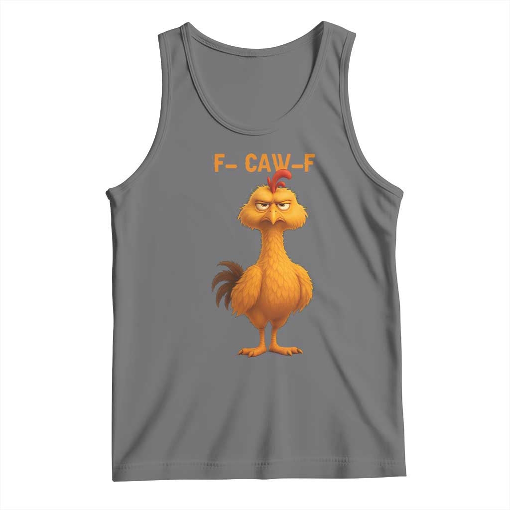 Funny F Caw F Fed Up Chicken Meme Tank Top Sarcastic Bird Humor Mood Swing - Wonder Print Shop