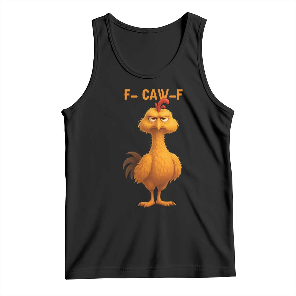 Funny F Caw F Fed Up Chicken Meme Tank Top Sarcastic Bird Humor Mood Swing - Wonder Print Shop