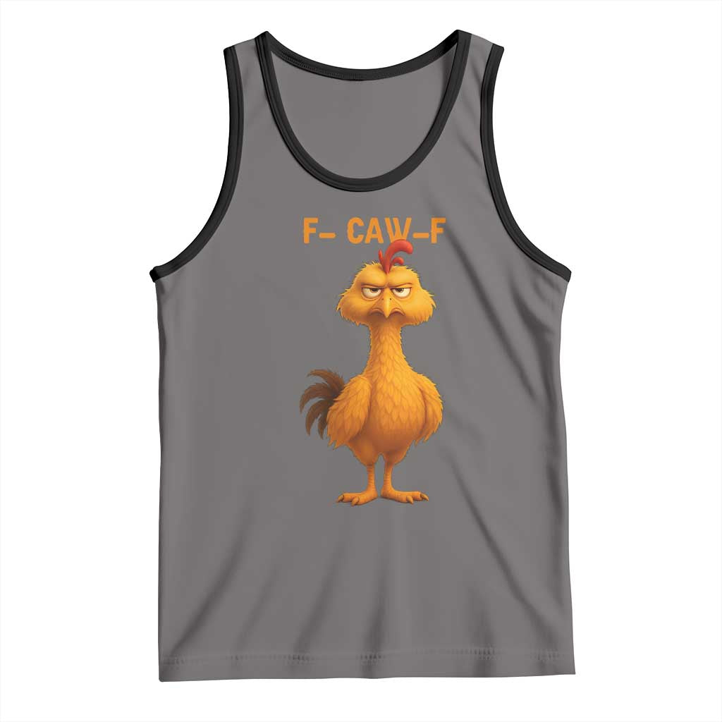 Funny F Caw F Fed Up Chicken Meme Tank Top Sarcastic Bird Humor Mood Swing - Wonder Print Shop