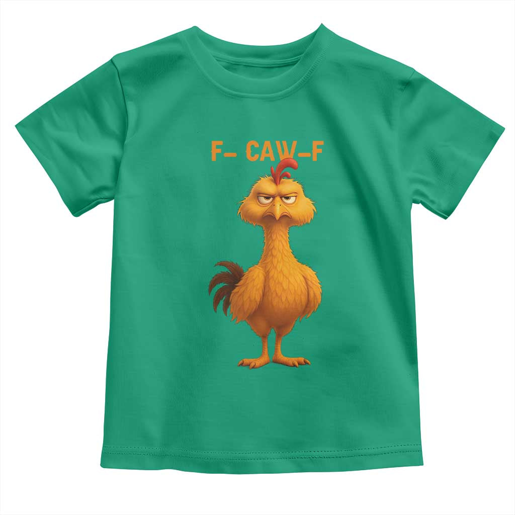Funny F Caw F Fed Up Chicken Meme Toddler T Shirt Sarcastic Bird Humor Mood Swing - Wonder Print Shop