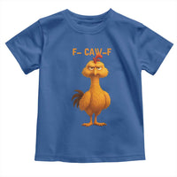 Funny F Caw F Fed Up Chicken Meme Toddler T Shirt Sarcastic Bird Humor Mood Swing - Wonder Print Shop