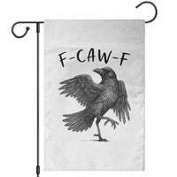 F Caw F Raven Graphic Garden Flag Funny Sarcastic Bird with Attitude - Wonder Print Shop