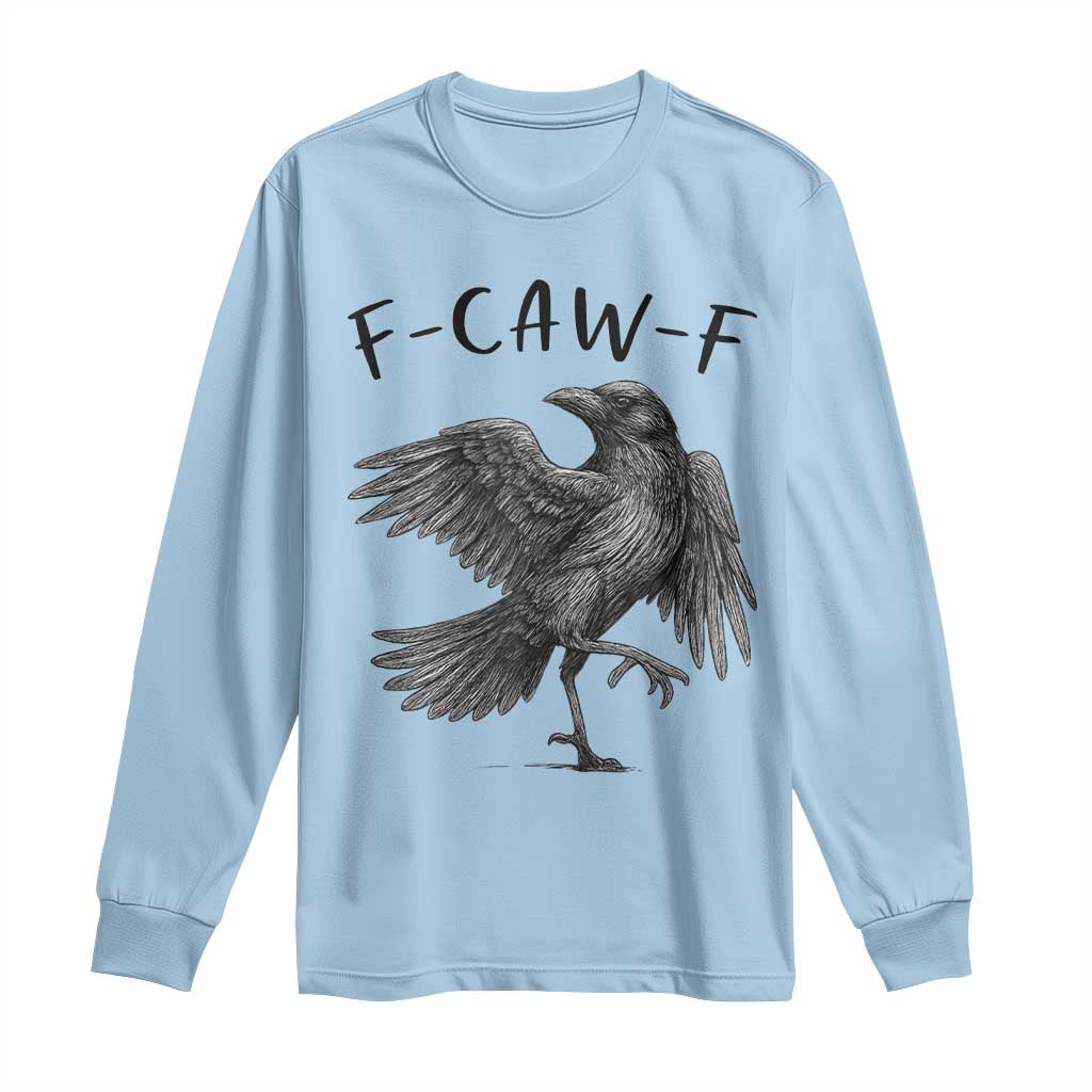 F Caw F Raven Graphic Long Sleeve Shirt Funny Sarcastic Bird with Attitude - Wonder Print Shop