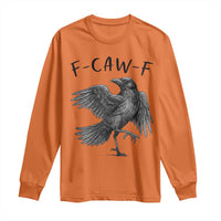 F Caw F Raven Graphic Long Sleeve Shirt Funny Sarcastic Bird with Attitude - Wonder Print Shop