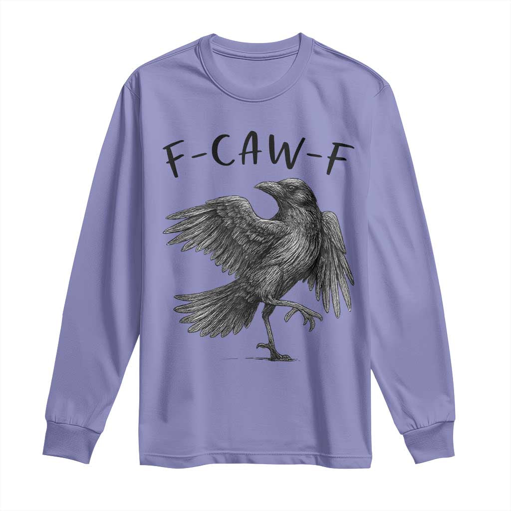 F Caw F Raven Graphic Long Sleeve Shirt Funny Sarcastic Bird with Attitude - Wonder Print Shop