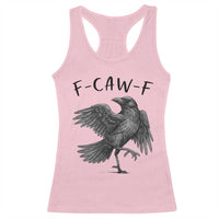 F Caw F Raven Graphic Racerback Tank Top Funny Sarcastic Bird with Attitude - Wonder Print Shop
