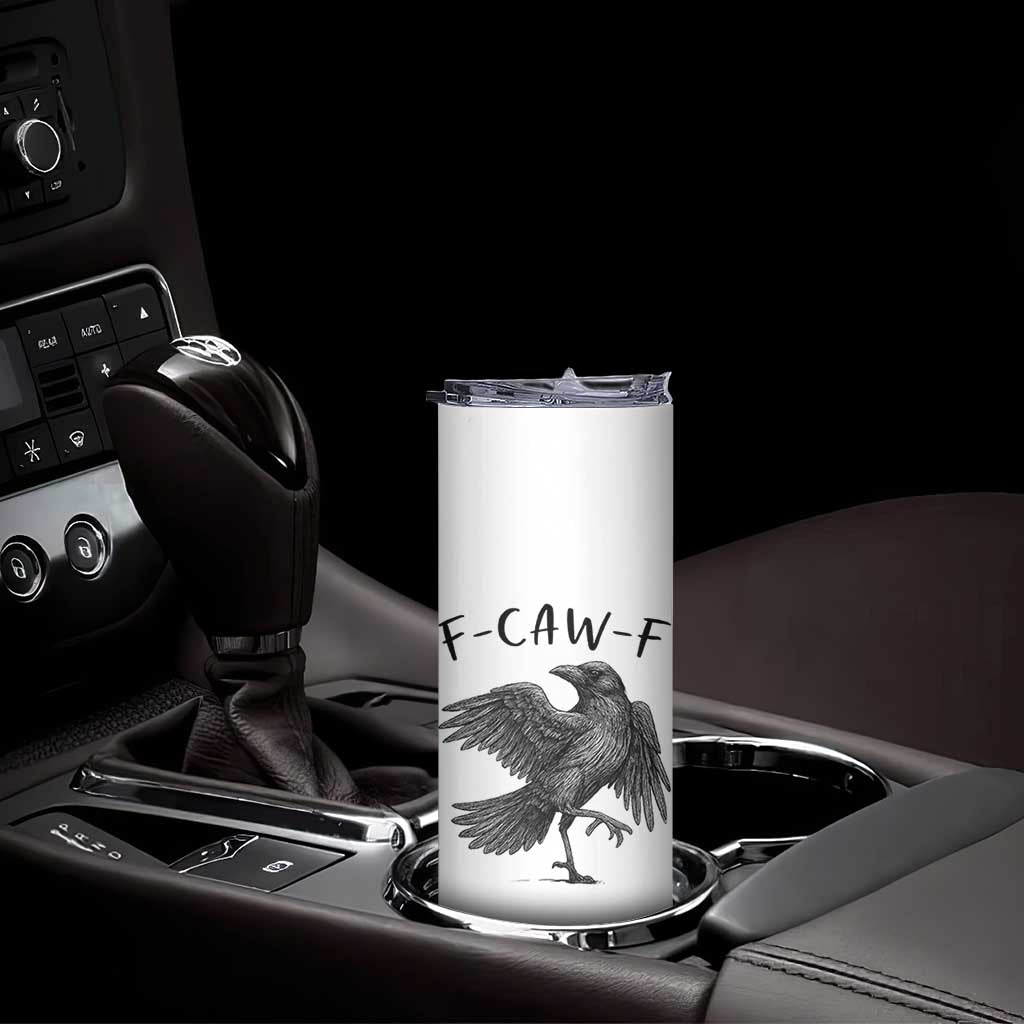 F Caw F Raven Graphic Skinny Tumbler Funny Sarcastic Bird with Attitude - Wonder Print Shop