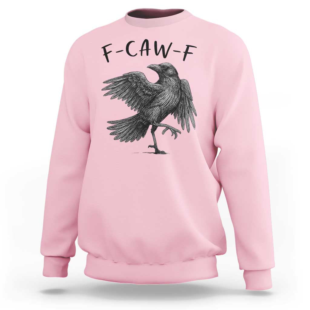 F Caw F Raven Graphic Sweatshirt Funny Sarcastic Bird with Attitude - Wonder Print Shop