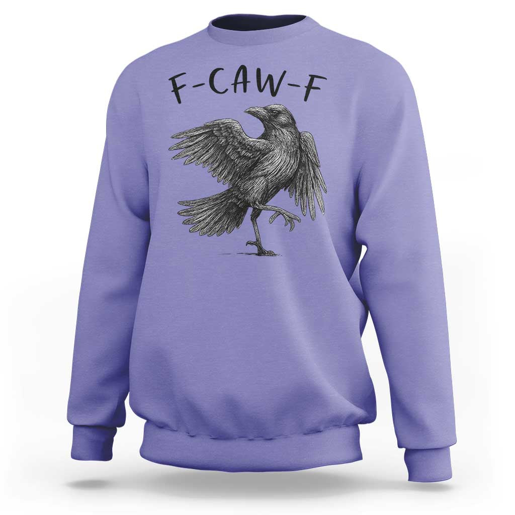 F Caw F Raven Graphic Sweatshirt Funny Sarcastic Bird with Attitude - Wonder Print Shop