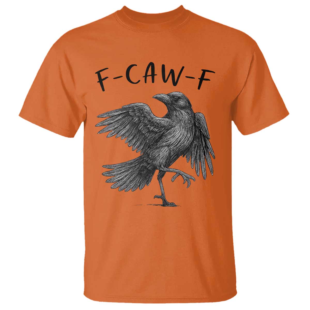 F Caw F Raven Graphic T Shirt Funny Sarcastic Bird with Attitude - Wonder Print Shop