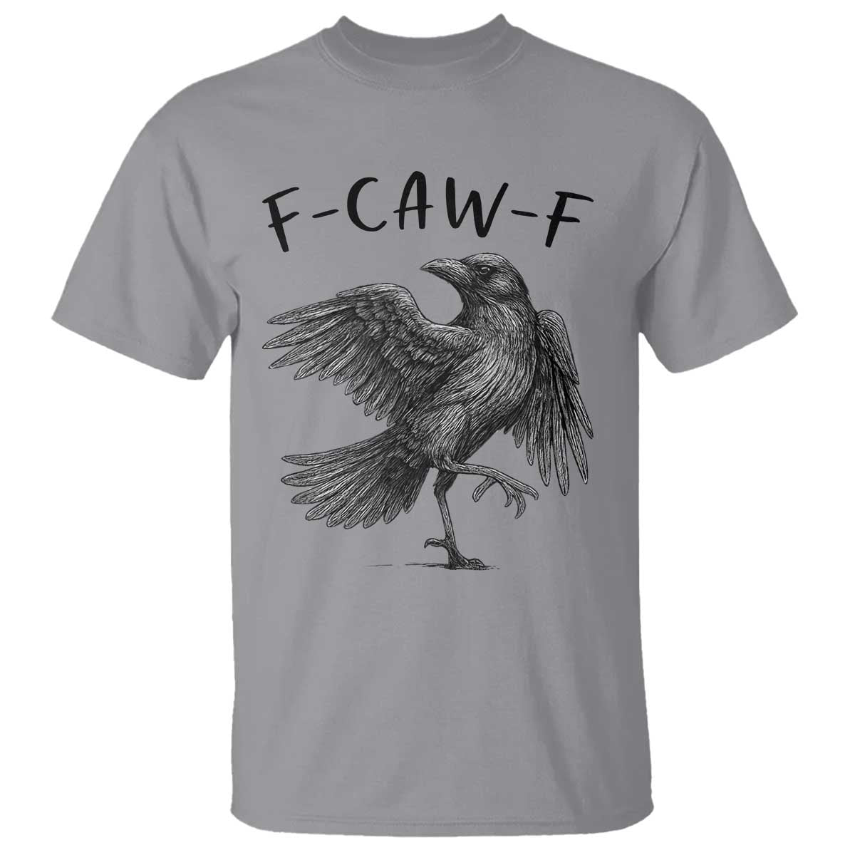 F Caw F Raven Graphic T Shirt Funny Sarcastic Bird with Attitude - Wonder Print Shop