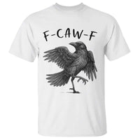 F Caw F Raven Graphic T Shirt Funny Sarcastic Bird with Attitude - Wonder Print Shop