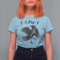 F Caw F Raven Graphic T Shirt For Women Funny Sarcastic Bird with Attitude - Wonder Print Shop