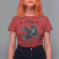 F Caw F Raven Graphic T Shirt For Women Funny Sarcastic Bird with Attitude - Wonder Print Shop