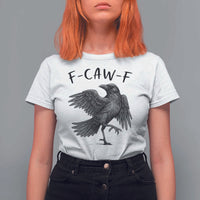 F Caw F Raven Graphic T Shirt For Women Funny Sarcastic Bird with Attitude - Wonder Print Shop