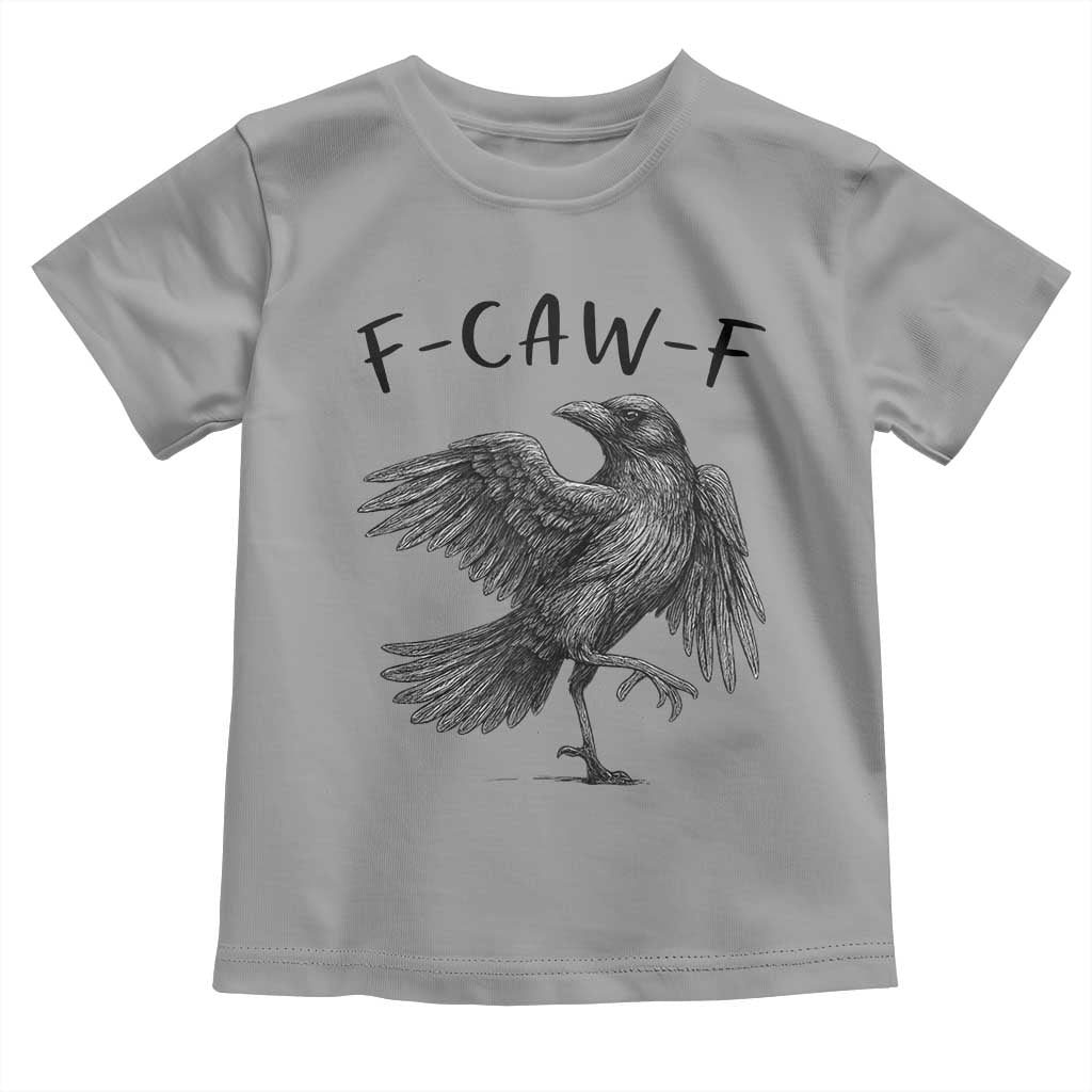 F Caw F Raven Graphic Toddler T Shirt Funny Sarcastic Bird with Attitude - Wonder Print Shop