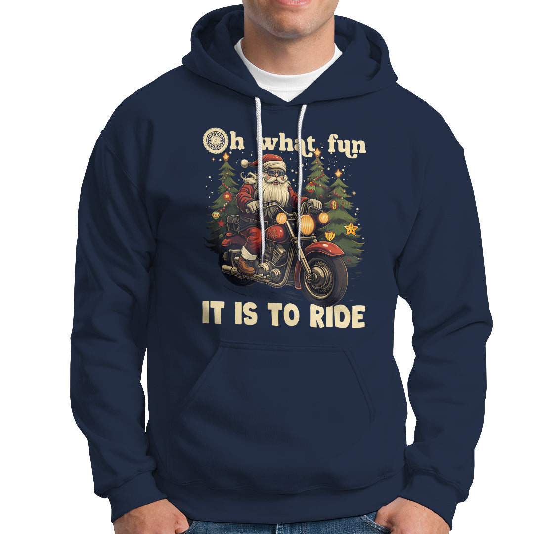 Santa Claus Biker Hoodie Oh What Fun It Is To Ride Motorcycle Christmas - Wonder Print Shop