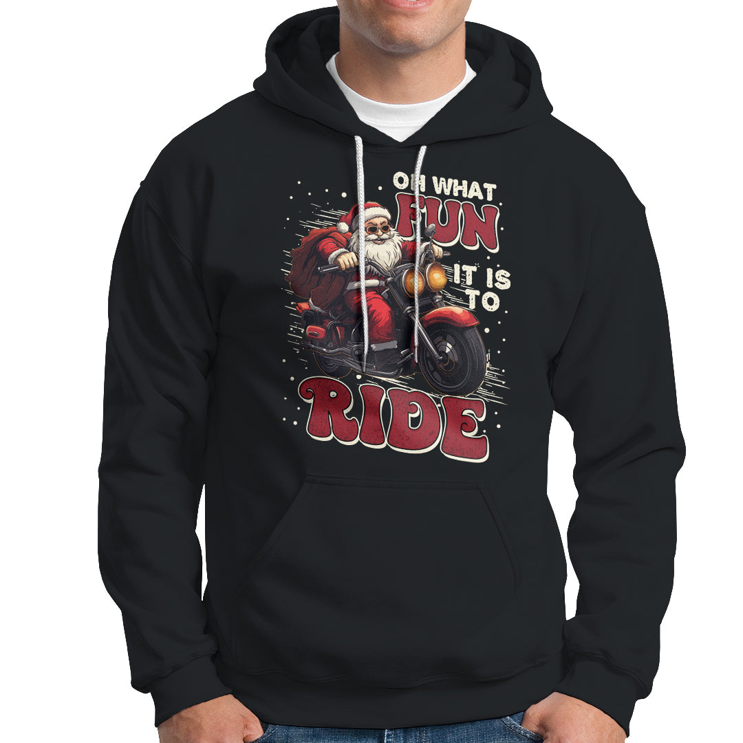 Santa Claus Biker Hoodie Oh What Fun It Is To Ride Motorcycle Christmas - Wonder Print Shop