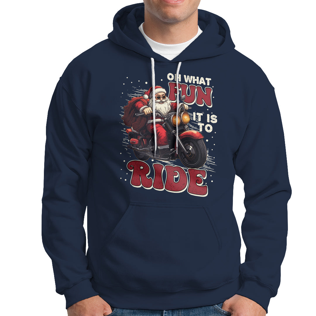 Santa Claus Biker Hoodie Oh What Fun It Is To Ride Motorcycle Christmas - Wonder Print Shop